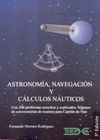 ASTRONOMA, NAVEGACIN Y CLCULO NUTICOS: CON 200 PROBLEMAS RESUELTOS