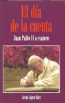 DIA DE LA CUENTA JUAN PABLO II A EXAMEN