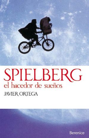 SPIELBERG. EL HACEDOR DE SUE�OS
