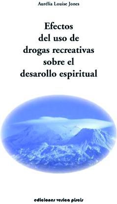EFECTO DEL USO DE LAS DROGAS RECREATIVAS SOBRE EL DESARROLLO ESPIRITUAL