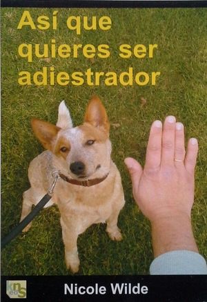 AS QUE QUIERES SER ADIESTRADOR