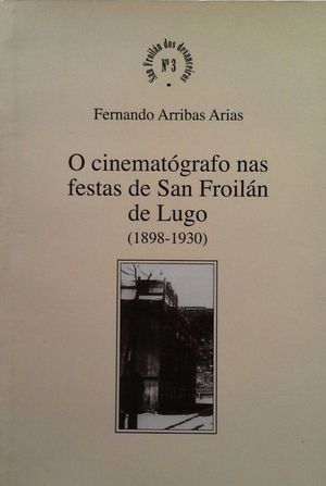 O CINEMATGRAFO NAS FESTAS DE SAN FROILN DE LUGO (1898-1930)