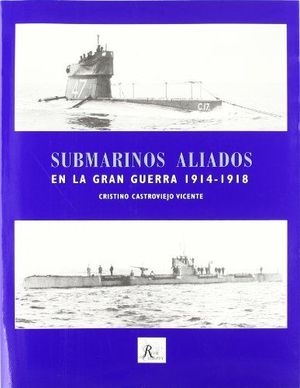 SUBMARINOS ALIADOS EN LA GRAN GUERRA, 1914-1918