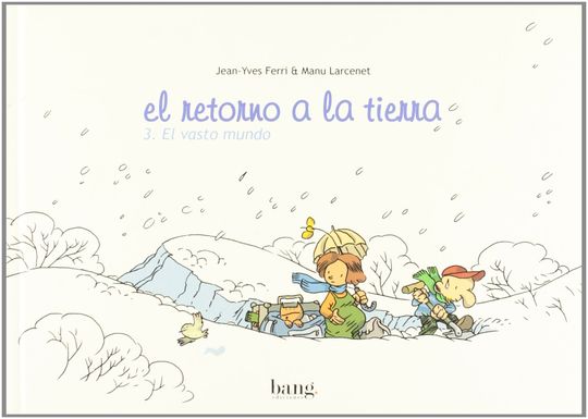 RETORNO TIERRA, 3 VASTO MUNDO