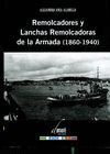 REMOLCADORES Y LANCHAS REMOLCADORAS DE LA ARMADA (1860-1940)