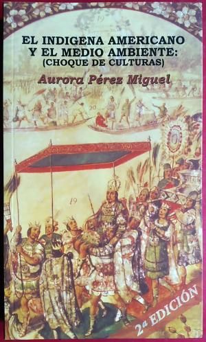 INDIGENA AMERICANO Y MEDIO AMBIENTE (2� E.) VEL.ED