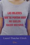 LAS MUJERES BUENAS QUE SE PORTAN BIEN NO SUELEN HACER HISTORIA