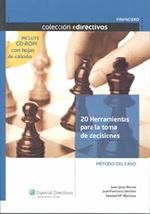 20 HERRAMIENTAS PARA LA TOMA DE DECISIONES: METODO DEL CASO + CD ROM
