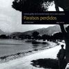 PARA�SOS PERDIDOS. CR�NICA GR�FICA DE LA TRANSFORMACI�N DE LA COSTA ESPA�OLA