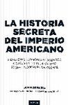 LA HISTORIA SECRETA DEL IMPERIO AMERICANO