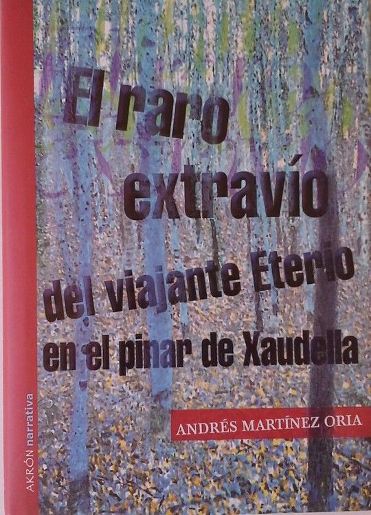 EL RARO EXTRAV�O DEL VIAJANTE ETERIO EN EL PINAR DE XAUDELLA