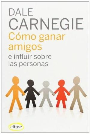 C�MO GANAR AMIGOS E INFLUIR SOBRE LAS PERSONAS