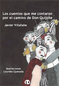 CUENTOS QUE ME CONTARON POR EL CAMINO DE D.QUIJOTE