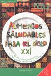 ALIMENTOS SALUDABLES PARA EL SIGLO XXI