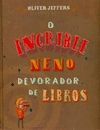 O INCRIBLE NENO DEVORADOR DE LIBROS