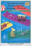 LENGUAJE MUSICAL, 4 NIVEL. CUADERNO PARA VACACIONES