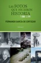 LAS FOTOS QUE HICIERON HISTORIA, 1900-2011
