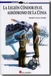 LA LEGI�N C�NDOR EN EL AER�DROMO DE LA CENIA