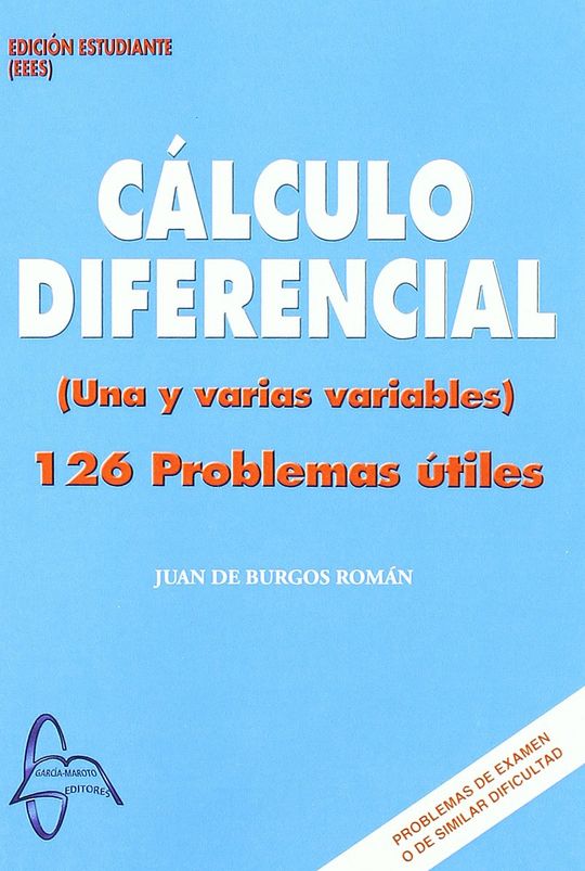 CALCULO DIFERENCIAL UNA Y VARIAS VARIABLES 126 PROBLEMAS UTILES