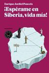 �ESP�RAME EN SIBERIA, VIDA M�A!