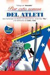 POR ESTO SOMOS DEL ATLETI