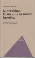 NIETZCHE, CR�TICA DE LA MORAL HEROICA