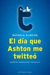 EL D�A QUE ASHTON ME TWITTE�