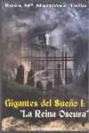GIGANTES DEL SUE�O I. LA REINA OSCURA