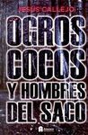 OGROS, COCOS Y HOMBRES DEL SACO