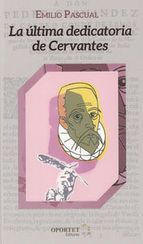 LA �LTIMA DEDICATORIA DE CERVANTES