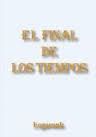 EL FINAL DE LOS TIEMPOS