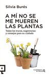 A M NO SE ME MUEREN LAS PLANTAS