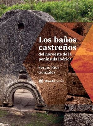 LOS BA�OS CASTRE�OS DEL NOROESTE DE LA PENINSULA IBERICA