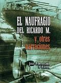 EL NAUFRAGIO DEL RICARDO M. Y OTRAS NARRACIONES