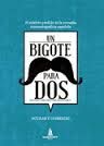 UN BIGOTE PARA DOS