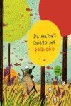 DE MAYOR QUIERO SER PEQUE�O