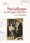 SOCIALISMO EN TIEMPOS DIFCILES