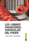 LOS LOBBIES FINANCIEROS, TENT�CULOS DEL PODER