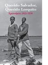 QUERIDO SALVADOR, QUERIDO LORQUITO. EPISTOLARIO 1925-1936