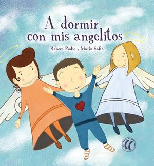 A DORMIR CON TUS ANGELITOS