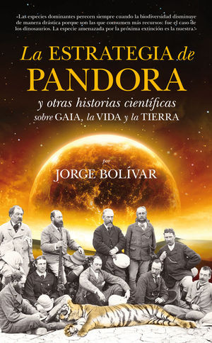 LA ESTRATEGIA DE PANDORA Y OTRAS HISTORIAS CIENT�FICAS SOBRE GAIA, LA VIDA Y LA