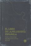 EL LIBRO DE LA PELUQUER�A ESPA�OLA/THE SPANISH HARDRESING BOOK