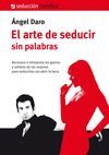 ARTE DE SEDUCIR SIN PALABRAS, EL