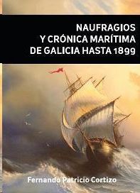 NAUFRAGIOS Y CRNICA MARTIMA DE GALICIA HASTA 1899