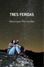 TRES FERIDAS