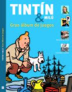 TINT�N Y MIL� GRAN �LBUM DE JUEGOS