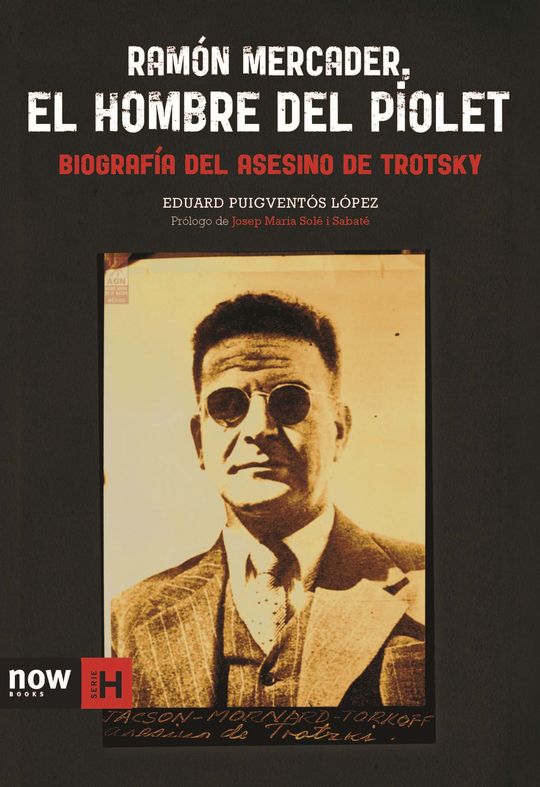 RAM�N MERCADER, EL HOMBRE DEL PIOLET