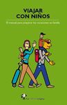 VIAJAR CON NI�OS. EL MANUAL PARA PREPARAR TUS VACACIONES EN FAMILIA