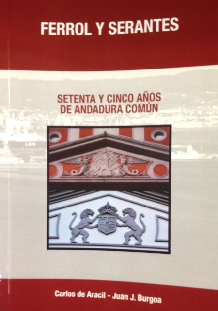 FERROL Y SERANTES. 75 A�OS DE ANDADURA EN COM�N