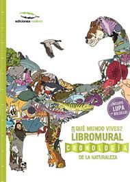 EN QU MUNDO VIVES? LIBROMURAL CRONOLOGA DE LA NATURALEZA